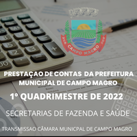 Transmissão da Prestação de contas da Prefeitura de Campo Magro referente ao 1º quadrimestre de 2022 